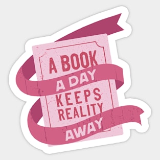 A book a day keeps reality away Sticker